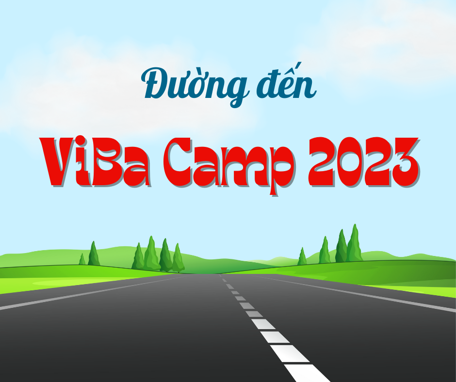 CHÚC MỪNG 28 BẠN ĐẦU TIÊN DÀNH VÉ THAM DỰ ViBa Camp 2023  